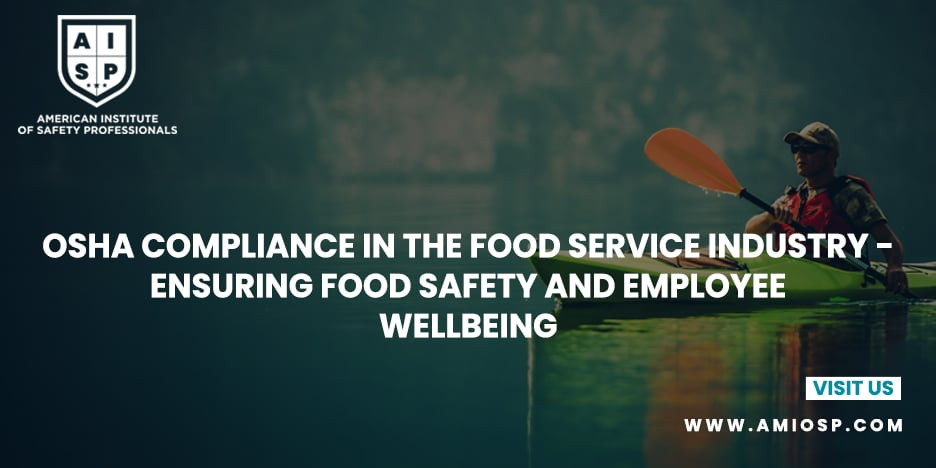 OSHA Compliance in the Food Service Industry: Ensuring Food Safety and Employee Well-being
