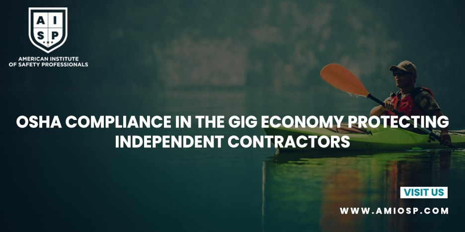 OSHA Compliance in the Gig Economy: Protecting Independent Contractors