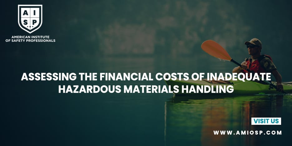 Assessing the Financial Costs of Inadequate Hazardous Materials Handling