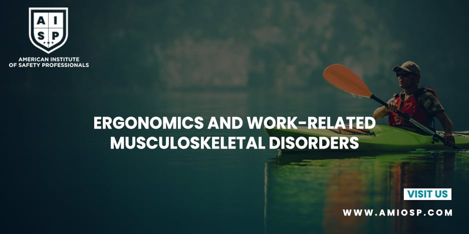 Ergonomics and Work-Related Musculoskeletal Disorders (WRMSDs)