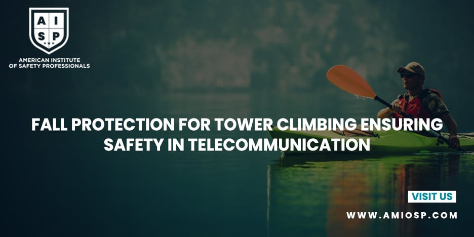 Fall Protection for Tower Climbing: Ensuring Safety in Telecommunication