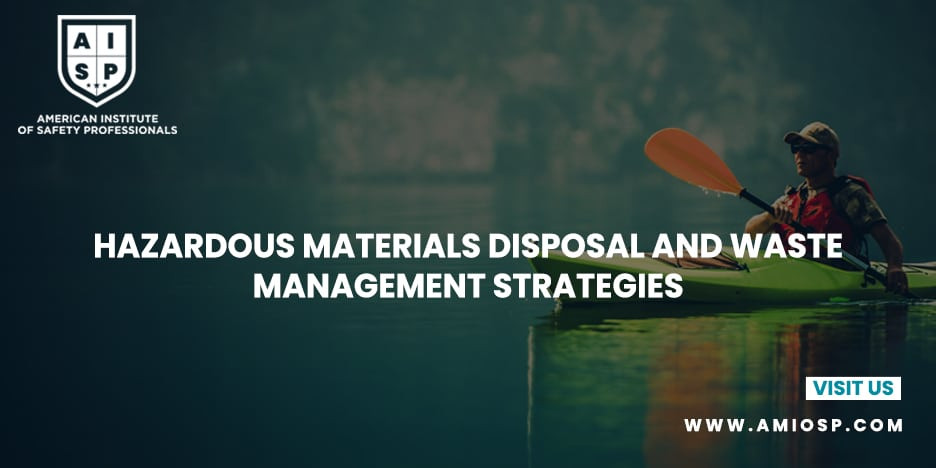 Hazardous Materials Disposal and Waste Management Strategies