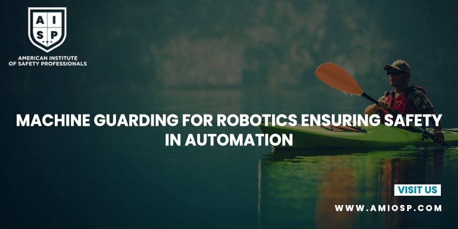 Machine Guarding for Robotics: Ensuring Safety in Automation