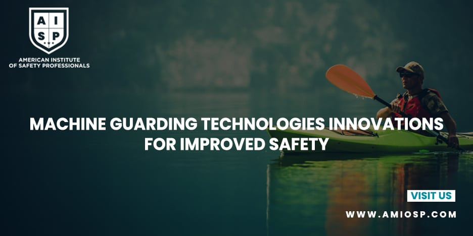Machine Guarding Technologies: Innovations for Improved Safety