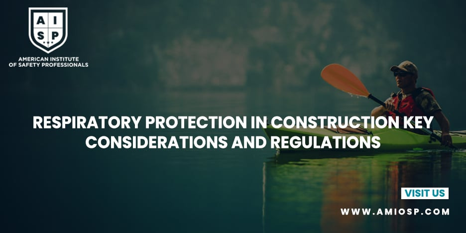 Respiratory Protection in Construction: Key Considerations and Regulations