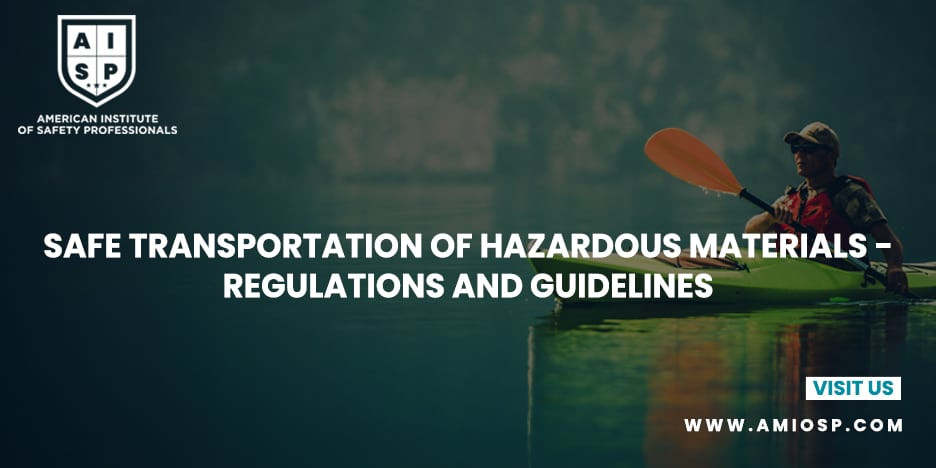 Safe Transportation of Hazardous Materials: Regulations and Guidelines