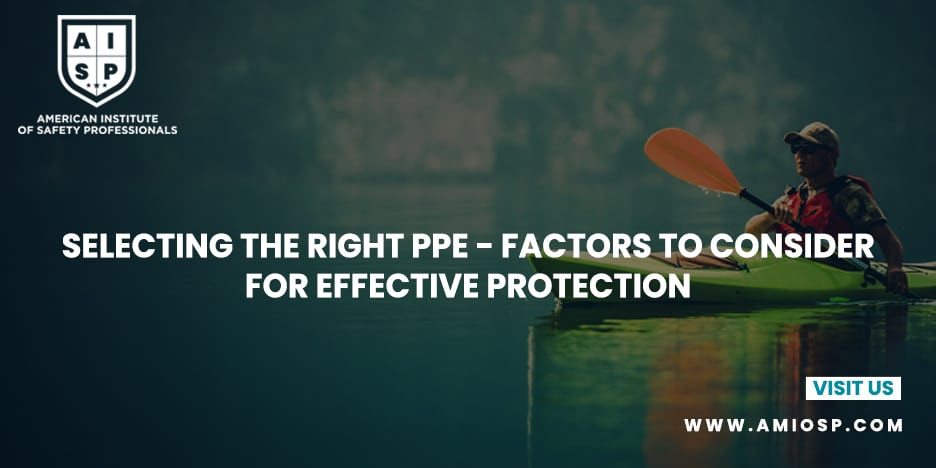 Selecting the Right PPE: Factors to Consider for Effective Protection