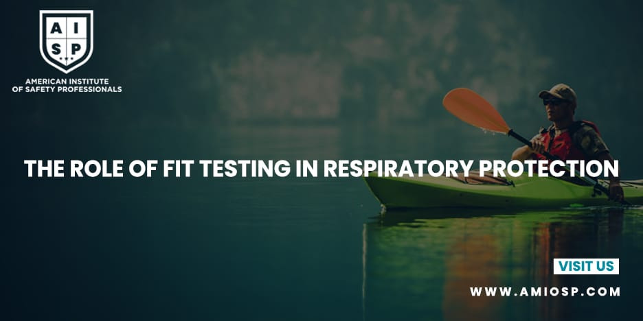 The Role of Fit Testing in Respiratory Protection