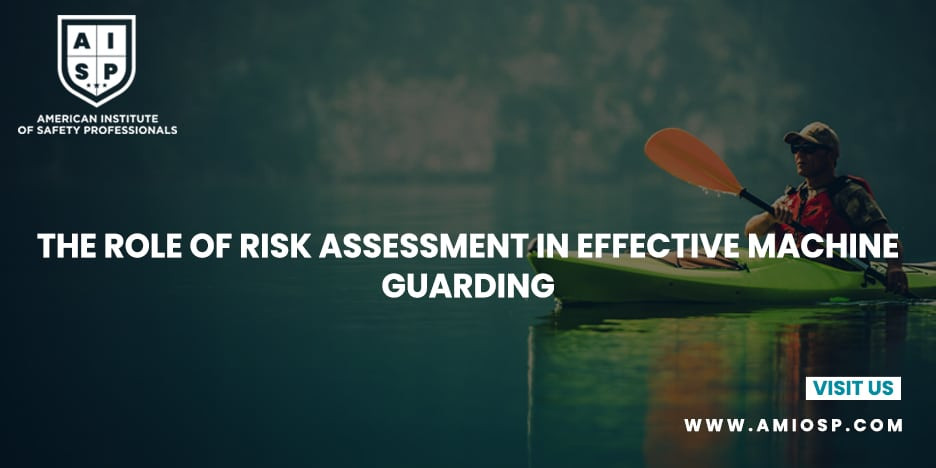 The Role of Risk Assessment in Effective Machine Guarding