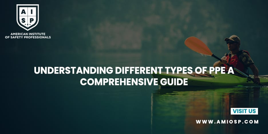 Understanding Different Types of PPE: A Comprehensive Guide